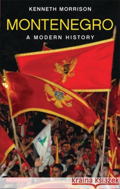 Montenegro: A Modern History Morrison, Kenneth 9781845117108 I. B. Tauris & Company - książka