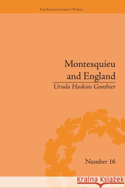 Montesquieu and England: Enlightened Exchanges, 1689-1755 Ursula Haskins Gonthier   9781138663831 Taylor and Francis - książka