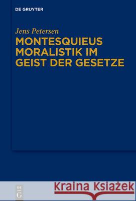 Montesquieus Moralistik Im Geist Der Gesetze Jens Petersen 9783111396088 de Gruyter - książka