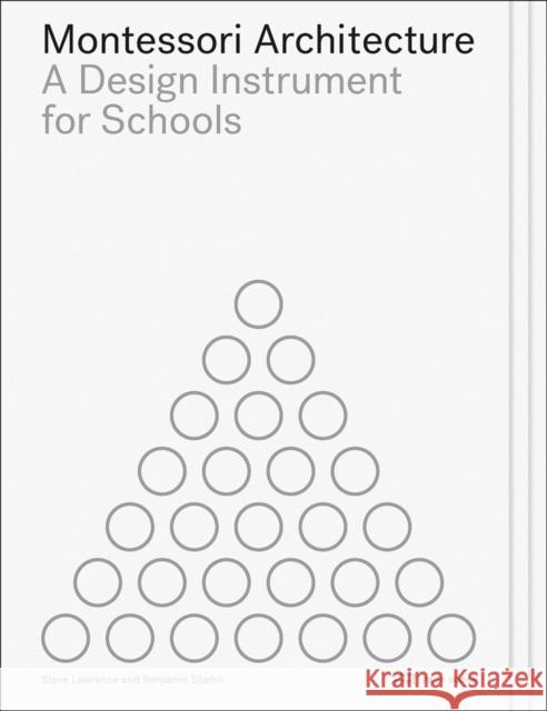 Montessori Architecture: A Design Instrument for Schools Benjamin Stæhli 9783038603153 Park Books - książka