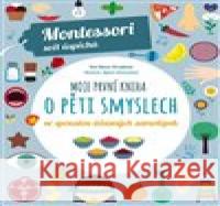 Montessori-Moje první kniha o pěti smyslech Chiara Piroddiová 9788027605170 Slovart - książka