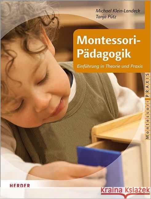 Montessori-Pädagogik : Einführung in Theorie und Praxis Pütz, Tanja; Klein-Landeck, Michael 9783451384059 Herder, Freiburg - książka