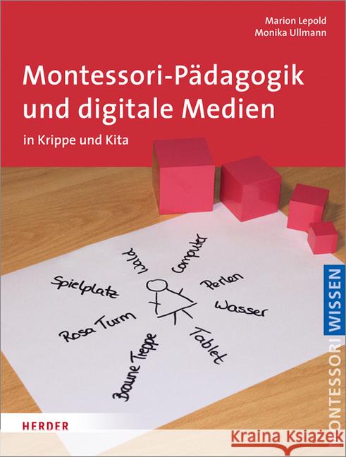 Montessori-Pädagogik und digitale Medien : in Krippe und Kita Lepold, Marion; Ullmann, Monika 9783451376306 Herder, Freiburg - książka