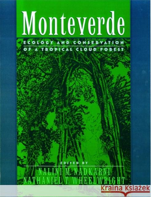 Monteverde: Ecology and Conservation of a Tropical Cloud Forest Nalini M. Nadkarni Nathaniel T. Wheelwright 9780195133103 Oxford University Press - książka