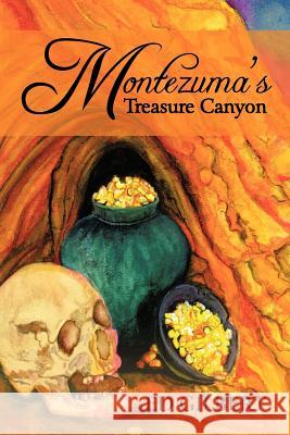 Montezuma's Treasure Canyon Ed Gilbert 9781466977563 Trafford Publishing - książka