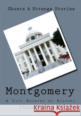 Montgomery: A City Haunted by History Shawn Sellers Jake Bell 9781490968025 Createspace - książka