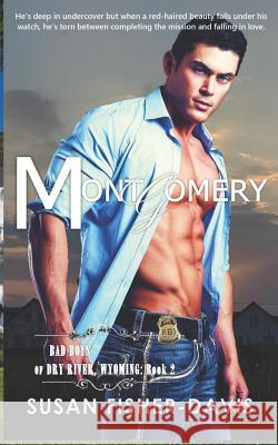 Montgomery Bad Boys of Dry River, Wyoming Book 2 Susan Fisher-Davis 9781073738441 Independently Published - książka