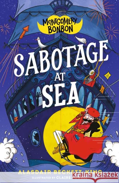 Montgomery Bonbon: Sabotage at Sea: Funny murder mystery for boys and girls age 9, 10, 11, 12 – 