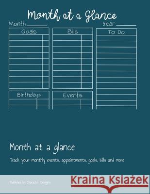 Month at a glance: Track your monthly events, appointments, goals, bills and more Character Designs 9781691126644 Independently Published - książka