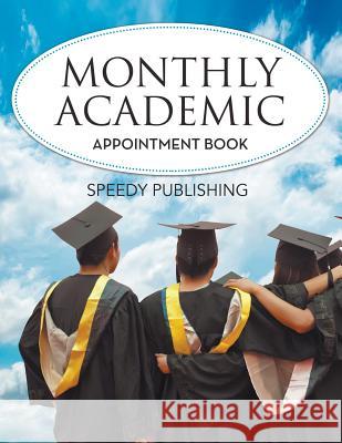 Monthly Academic Appointment Book Speedy Publishing LLC 9781681452128 Speedy Publishing Books - książka