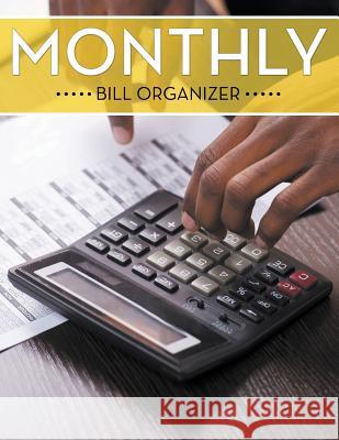 Monthly Bill Organizer Speedy Publishing LLC   9781681452197 Biz Hub - książka