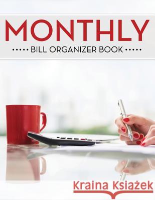 Monthly Bill Organizer Book Speedy Publishing LLC   9781681452227 Biz Hub - książka