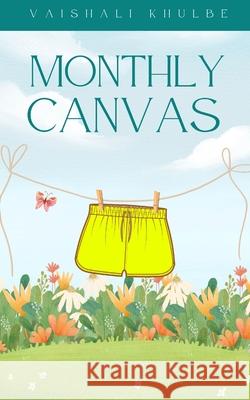 Monthly Canvas Vaishali Khulbe 9789360947132 Bookleaf Publishing - książka