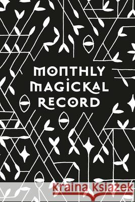 Monthly Magickal Record Jessica Mullen Kelly Cree 9780359059836 Lulu.com - książka