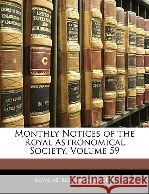 Monthly Notices of the Royal Astronomical Society, Volume 59 Royal Astronomical S 9781144734792  - książka