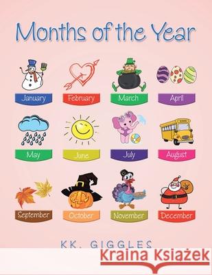 Months of the Year Kk Giggles 9781664135321 Xlibris Us - książka