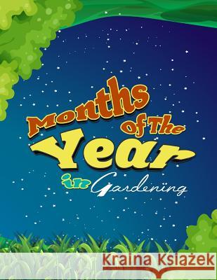 Months of the Year: in Gardening Zakaria, Amr 9781512234794 Createspace - książka
