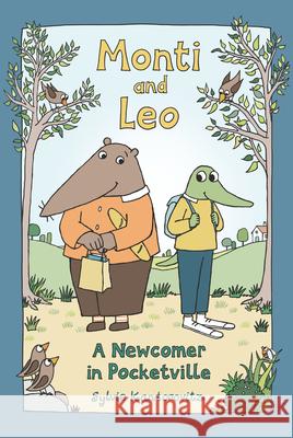 Monti and Leo: A Newcomer in Pocketville Sylvie Wickstrom Sylvie Wickstrom 9781536222777 Walker Books Us - książka