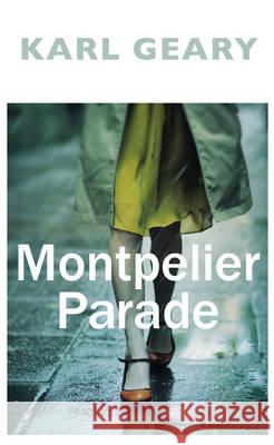 Montpelier Parade : Nominated for the Costa First Novel Award 2018 Geary, Karl 9781911215462 Harvill Secker - książka