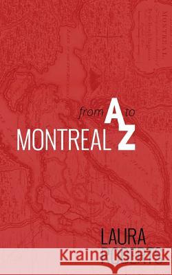 Montreal from A to Z: An Alphabetical City Guide Laura Roberts 9781494324605 Createspace Independent Publishing Platform - książka