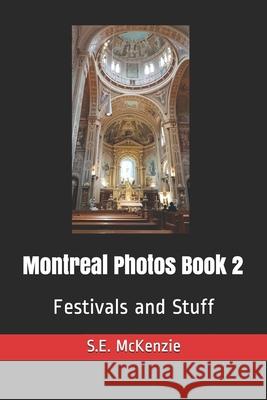 Montreal Photos Book 2: Festivals and Stuff S. E. McKenzie 9781772810622 S. E. McKenzie Productions - książka