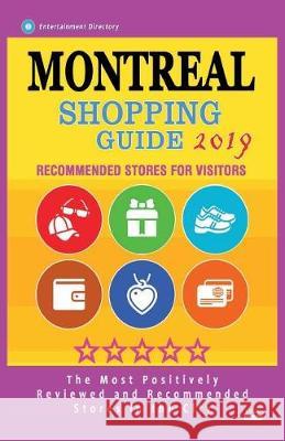 Montreal Shopping Guide 2019: Best Rated Stores in Montreal, Canada - Stores Recommended for Visitors, (Shopping Guide 2019) Anna H. Waugh 9781724429629 Createspace Independent Publishing Platform - książka