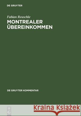 Montrealer Ubereinkommen Fabian Reuschle 9783899491401 de Gruyter-Recht - książka