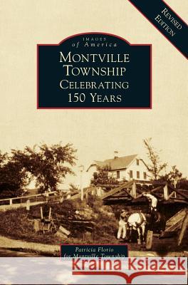 Montville Township: Celebrating 150 Years Patricia Florio for the Montvi Township 9781540215796 Arcadia Publishing Library Editions - książka