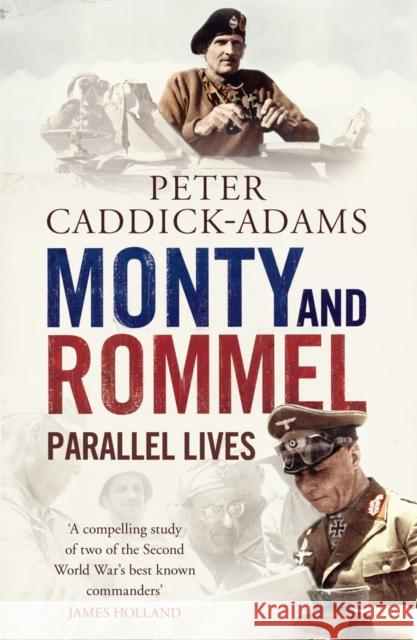 Monty and Rommel: Parallel Lives Peter Caddick-Adams 9781848091542 Cornerstone - książka