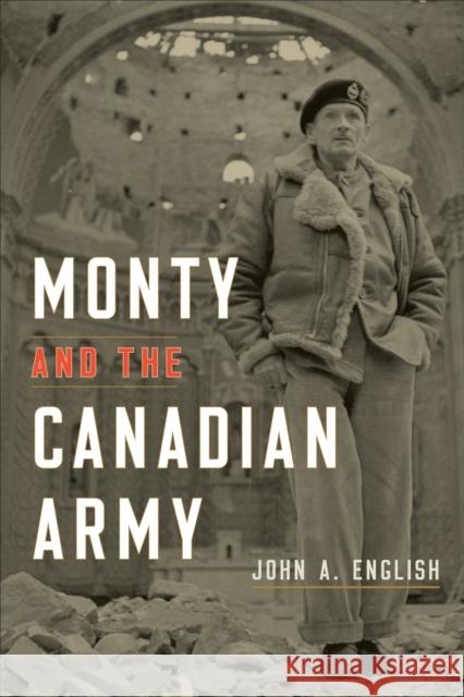 Monty and the Canadian Army English, John 9781487506995 University of Toronto Press - książka