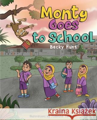 Monty Goes to School Becky Hunt, Tsabitha Yahya 9781665300438 Lanier Press - książka