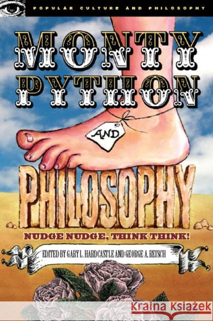 Monty Python and Philosophy: Nudge Nudge, Think Think! Hardcastle, Gary L. 9780812695939 Open Court Publishing Co ,U.S. - książka