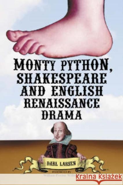 Monty Python, Shakespeare and English Renaissance Drama Darl Larsen William Proctor Williams 9780786415045 McFarland & Company - książka