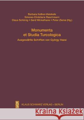 Monumenta Et Studia Turcologica: Ausgewählte Schriften Von György Hazai Hazai, György 9783879974122 Klaus Schwarz - książka