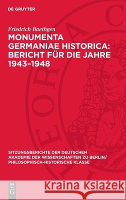 Monumenta Germaniae Historica: Bericht F?r Die Jahre 1943-1948 Friedrich Baethgen 9783112726747 de Gruyter - książka