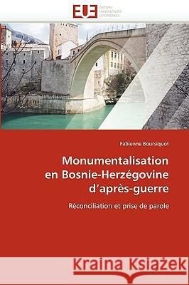 Monumentalisation En Bosnie-Herzégovine D Après-Guerre Boursiquot-F 9786131525964 Editions Universitaires Europeennes - książka