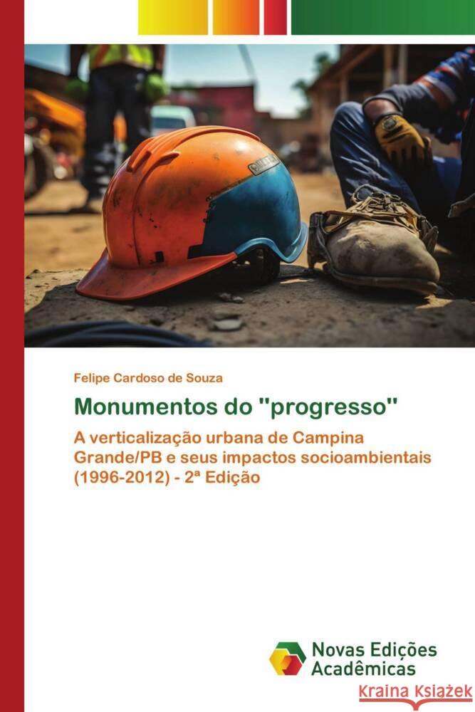 Monumentos do ''progresso'' Cardoso de Souza, Felipe 9786205506707 Novas Edições Acadêmicas - książka