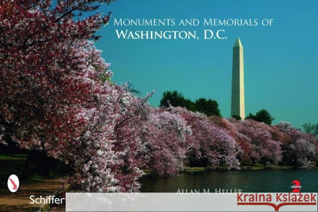 Monuments and Memorials of Washington, D.C. Allan M. Heller 9780764336546 Schiffer Publishing - książka