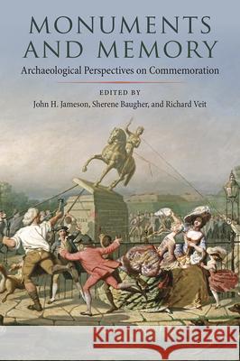 Monuments and Memory: Archaeological Perspectives on Commemoration John H. Jameson Sherene Baugher Richard Veit 9780813079233 University Press of Florida - książka