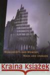 Monuments and Memory, Made and Unmade Nelson                                   Olin                                     Robert S. Nelson 9780226571584 University of Chicago Press