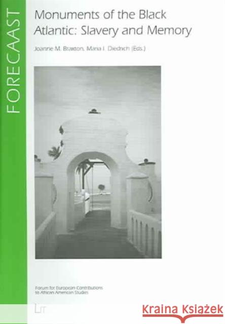 Monuments of the Black Atlantic: Slavery and Memory: v. 13 Maria I. Diedrich, Joanne M. Braxton 9783825872304 Lit Verlag - książka