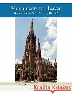 Monuments to Heaven: Baltimore's Historic Houses of Worship Zanow, Lois 9781452085371 Authorhouse - książka