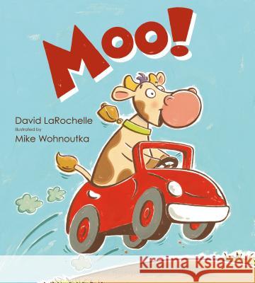 Moo! David LaRochelle Mike Wohnoutka 9780802734099 Walker Childrens - książka