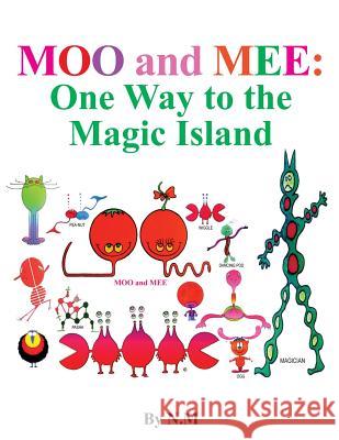 Moo and Mee (One way to the magic island) M, N. 9781499373097 Createspace - książka