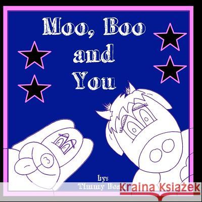 Moo Boo and You Timmy Beall 9781722359867 Createspace Independent Publishing Platform - książka