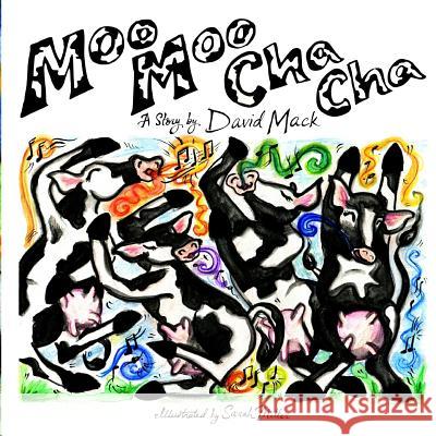 Moo Moo Cha Cha David a. Mack Sarah H. Miller Jenny Dunn 9780692927571 David Mack - książka