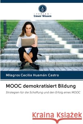 MOOC demokratisiert Bildung Milagros Cecilia Huamán Castro 9786203113679 Verlag Unser Wissen - książka
