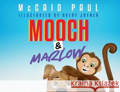 Mooch & Marlow McCaid Paul Avery Joyner  9781735729947 McCaid Paul Books - książka