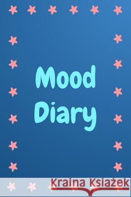 Mood Diary: Blue with Pink Star Border Sara a. Watts 9781796920888 Independently Published - książka