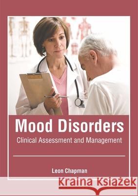 Mood Disorders: Clinical Assessment and Management Leon Chapman 9781632426338 Foster Academics - książka